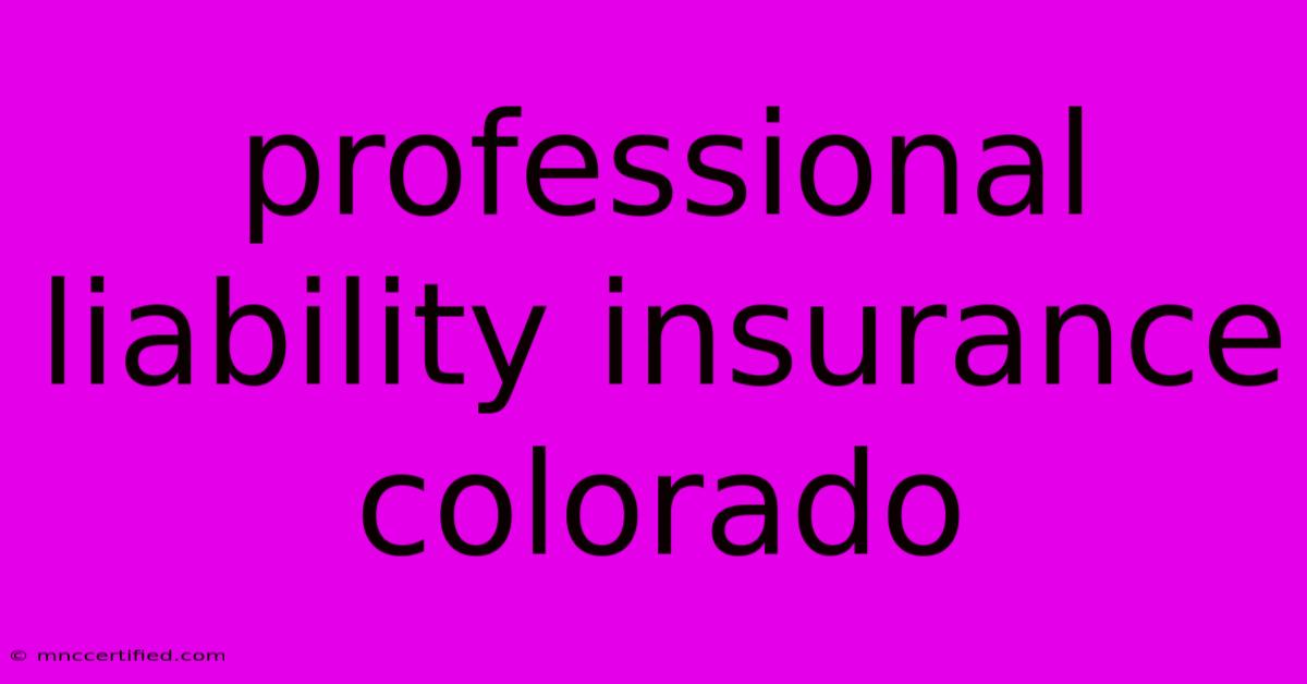 Professional Liability Insurance Colorado