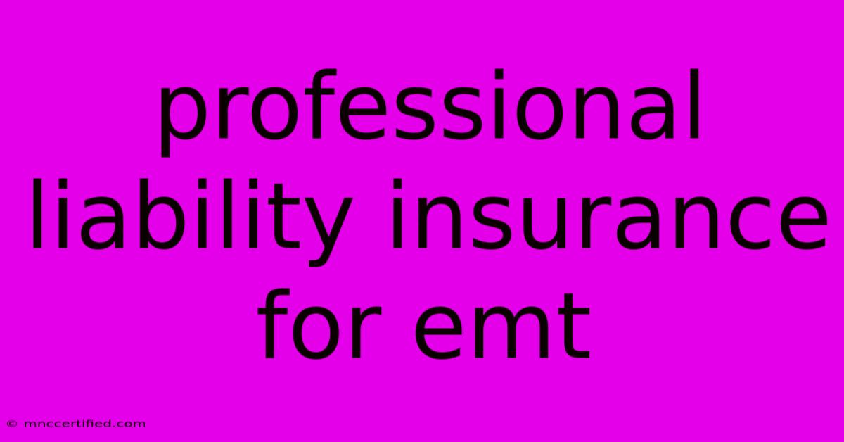 Professional Liability Insurance For Emt