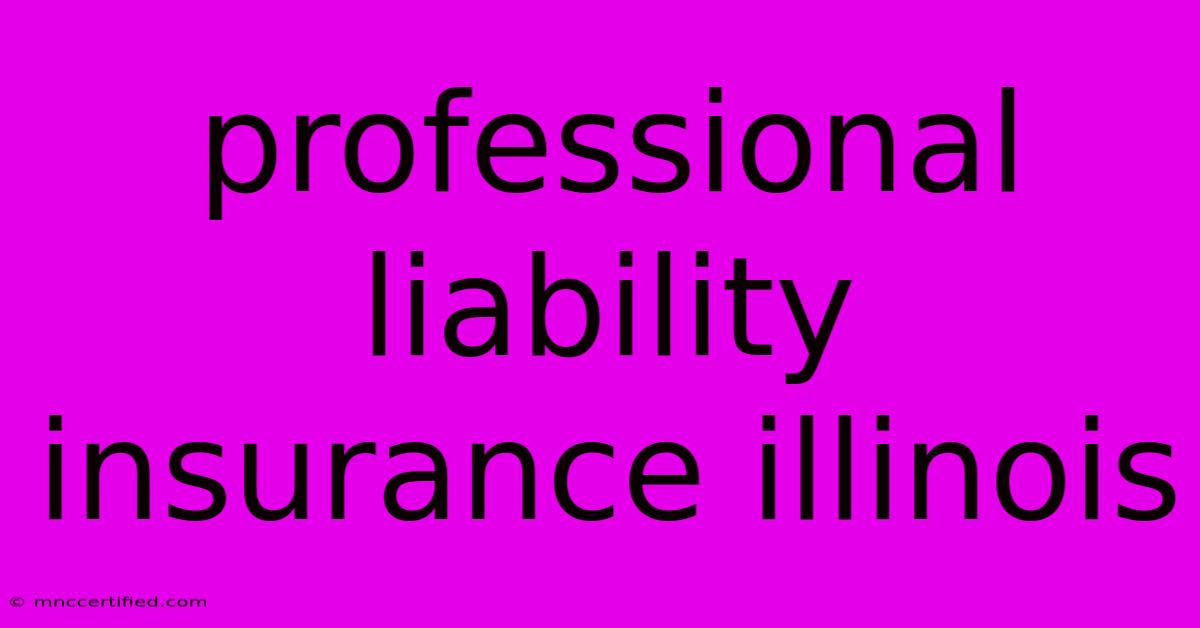 Professional Liability Insurance Illinois