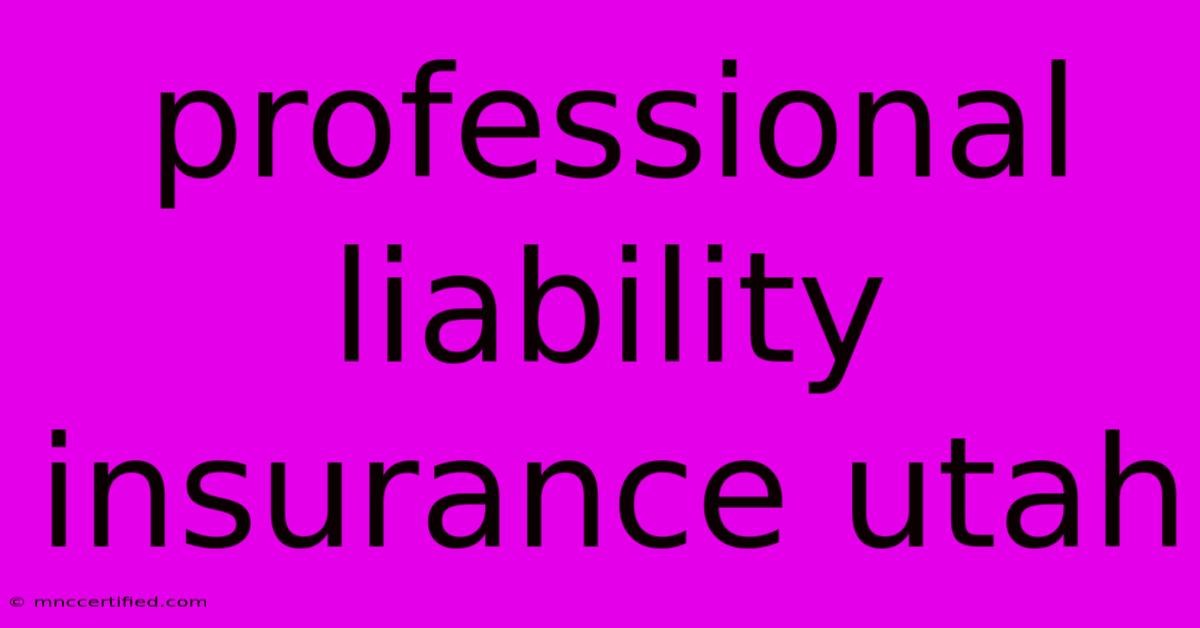 Professional Liability Insurance Utah