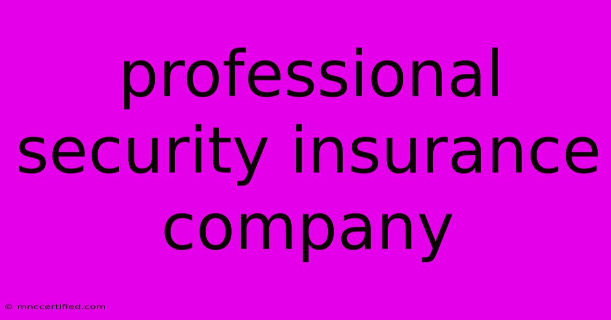 Professional Security Insurance Company