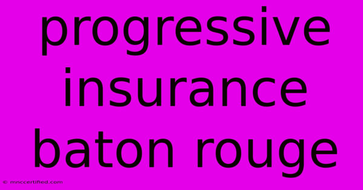 Progressive Insurance Baton Rouge