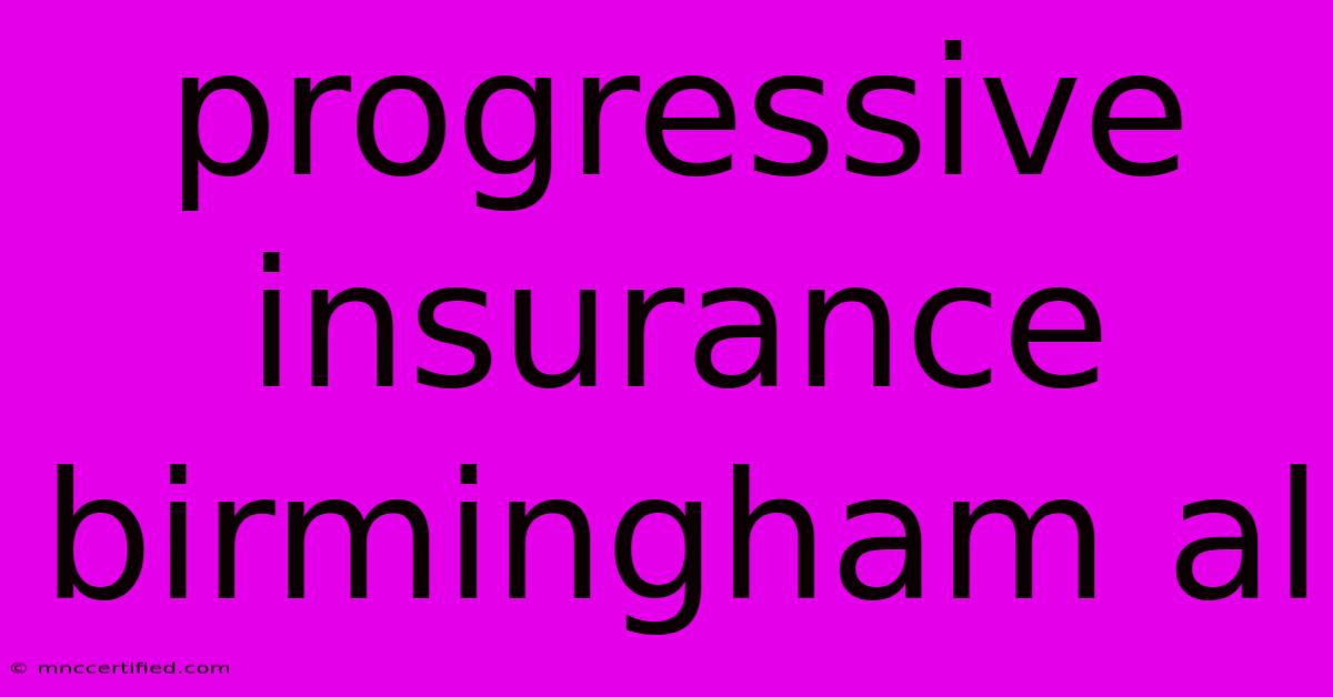 Progressive Insurance Birmingham Al