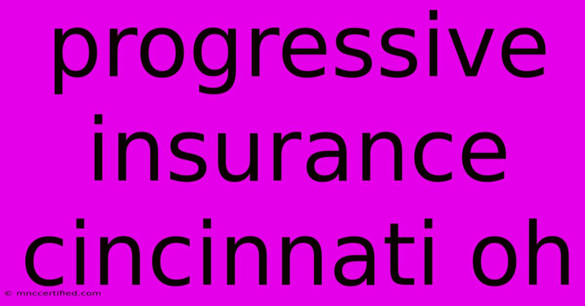 Progressive Insurance Cincinnati Oh