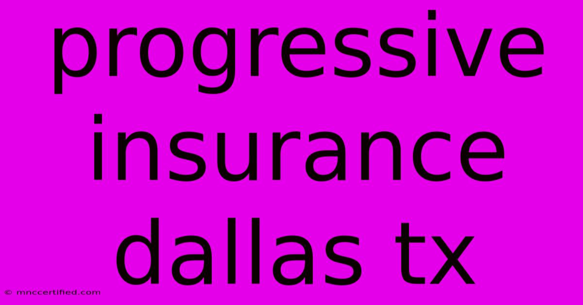 Progressive Insurance Dallas Tx