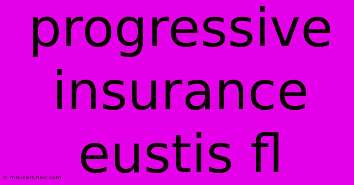 Progressive Insurance Eustis Fl