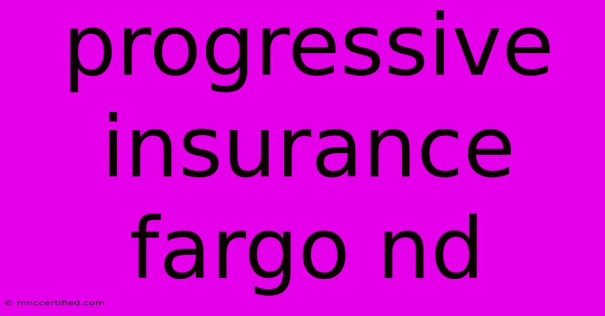 Progressive Insurance Fargo Nd