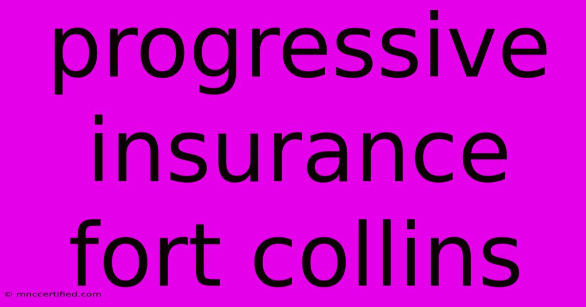 Progressive Insurance Fort Collins