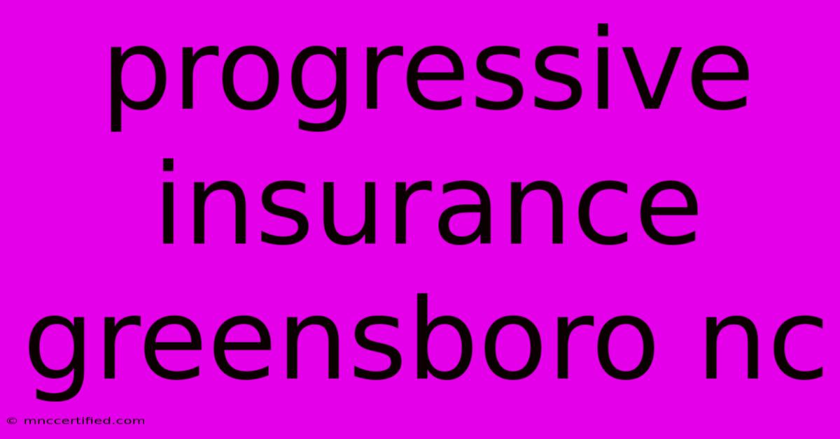 Progressive Insurance Greensboro Nc