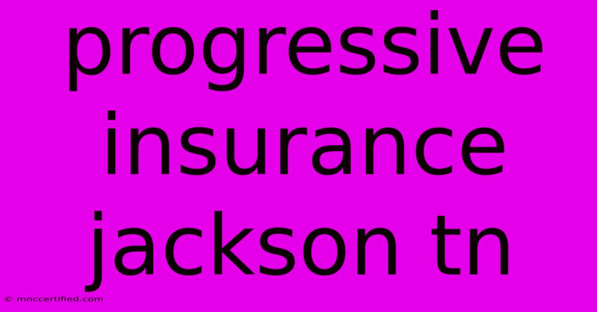 Progressive Insurance Jackson Tn