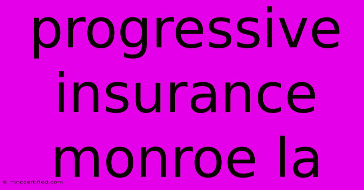 Progressive Insurance Monroe La