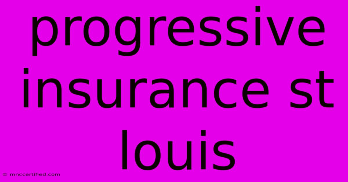 Progressive Insurance St Louis