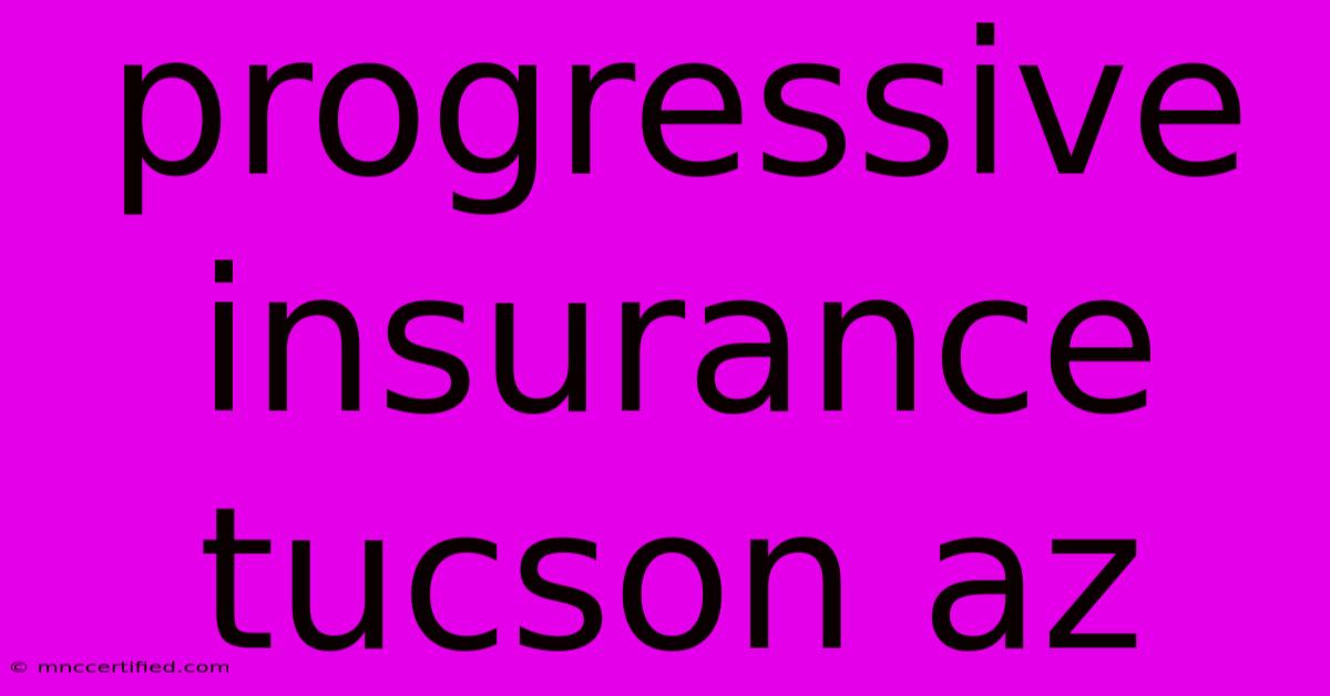 Progressive Insurance Tucson Az