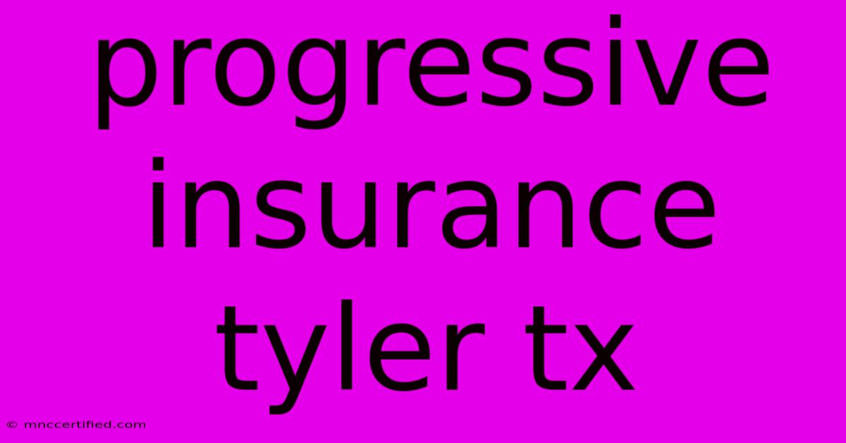 Progressive Insurance Tyler Tx