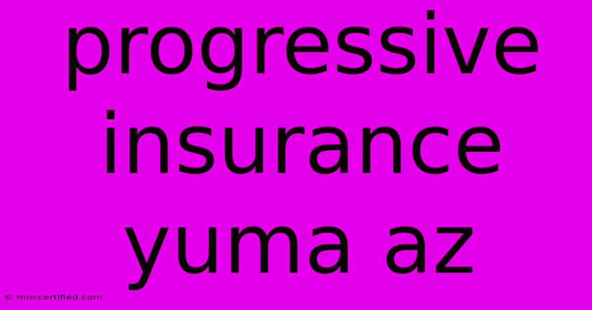 Progressive Insurance Yuma Az