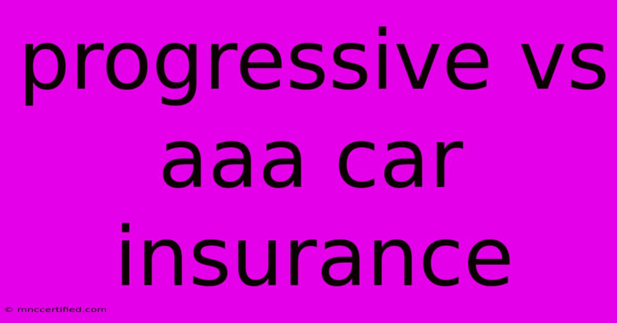 Progressive Vs Aaa Car Insurance