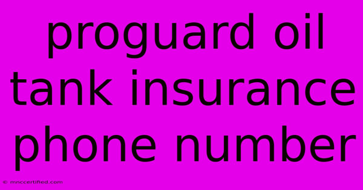 Proguard Oil Tank Insurance Phone Number