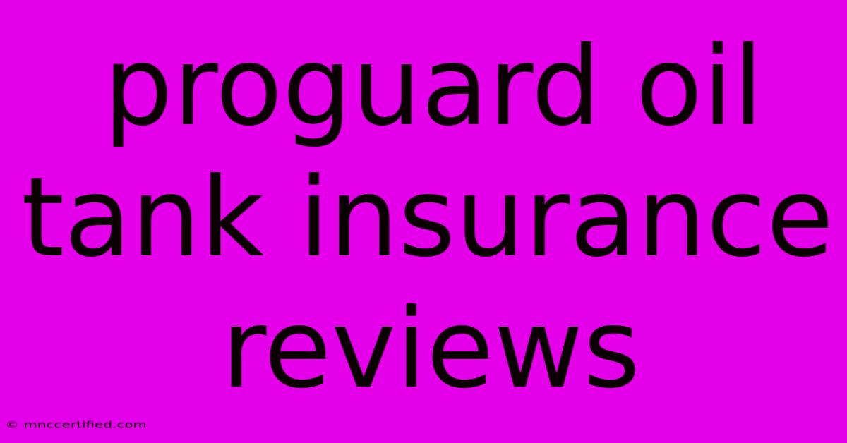 Proguard Oil Tank Insurance Reviews