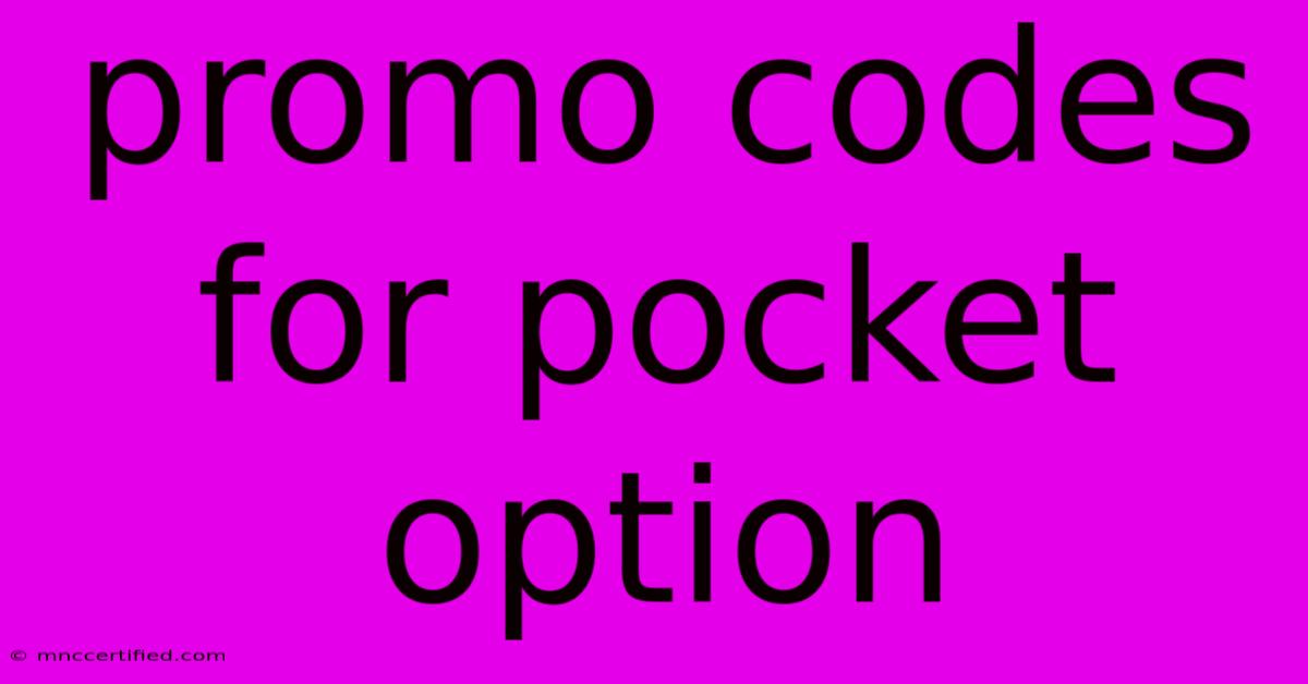 Promo Codes For Pocket Option