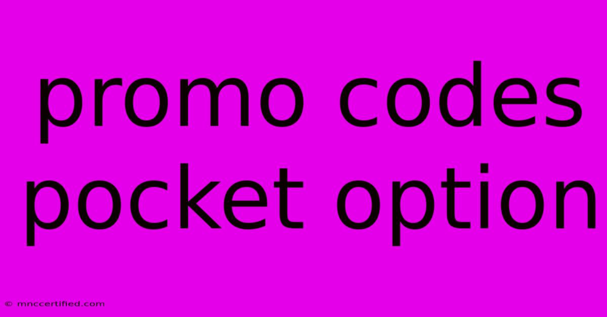 Promo Codes Pocket Option