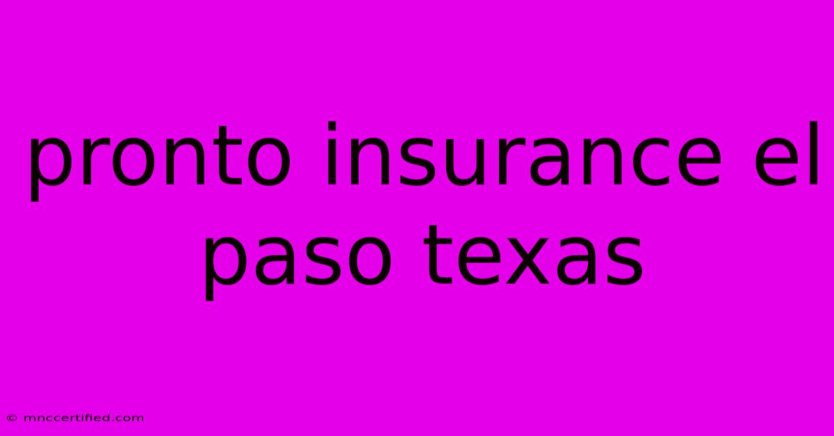 Pronto Insurance El Paso Texas