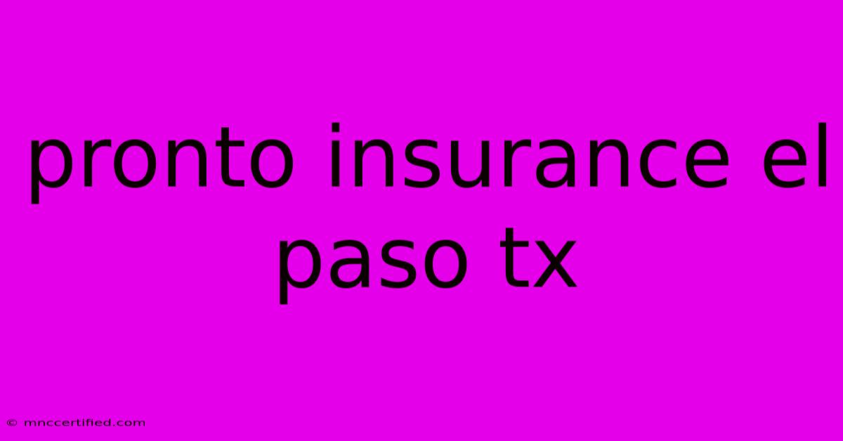 Pronto Insurance El Paso Tx