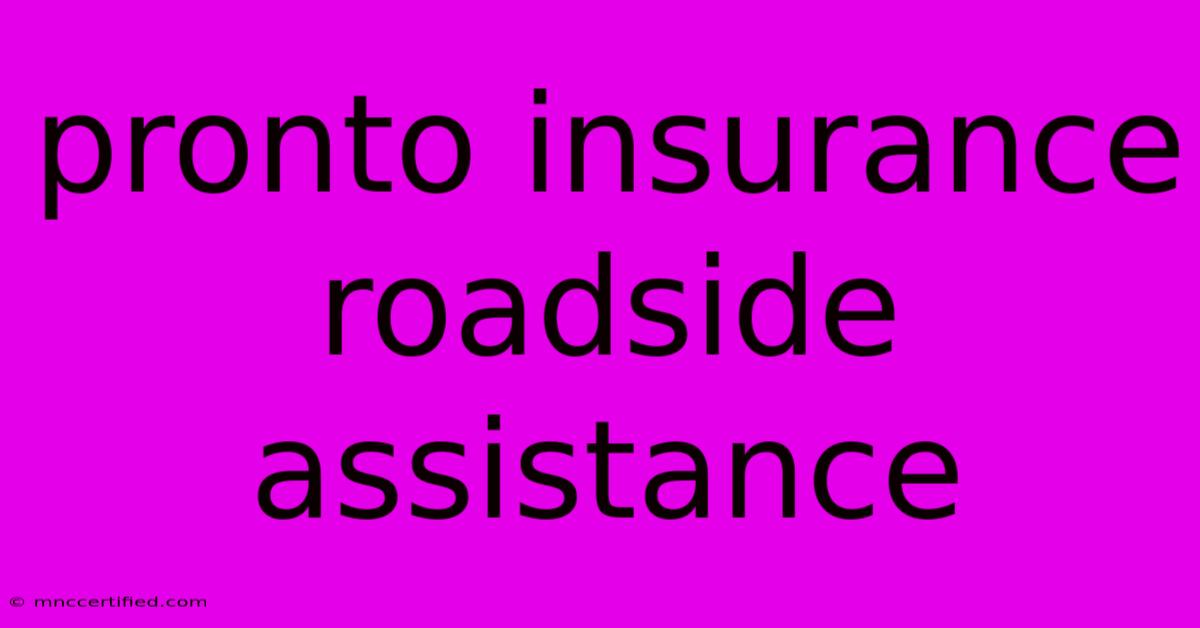 Pronto Insurance Roadside Assistance