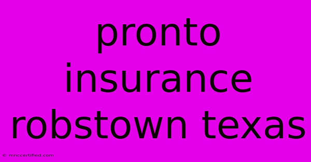 Pronto Insurance Robstown Texas