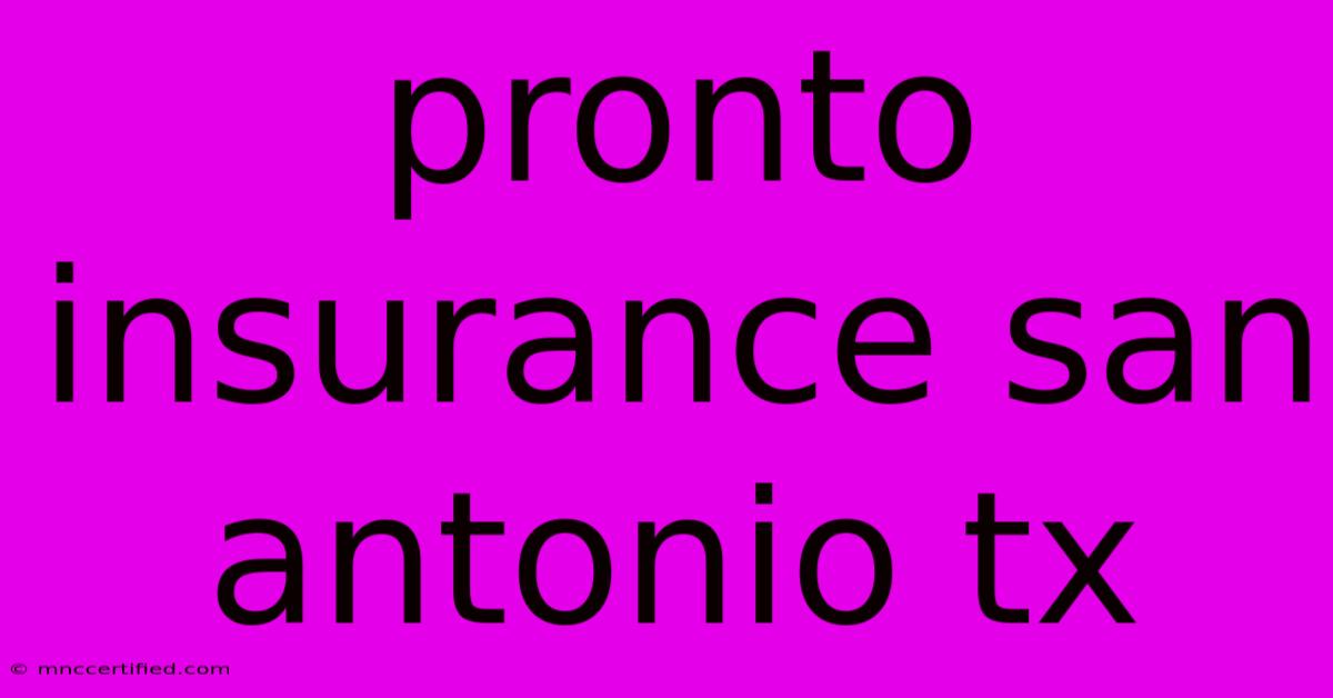 Pronto Insurance San Antonio Tx