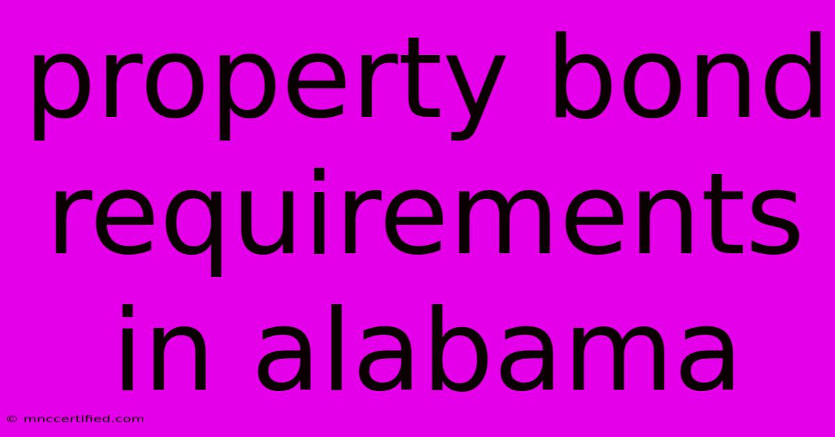 Property Bond Requirements In Alabama