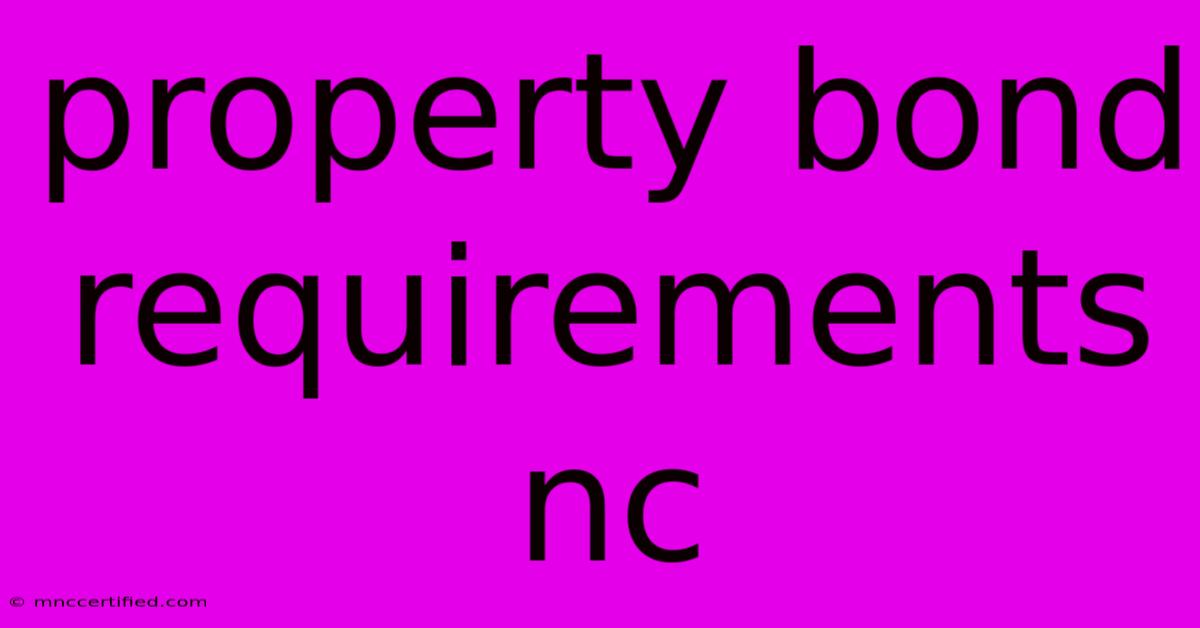 Property Bond Requirements Nc