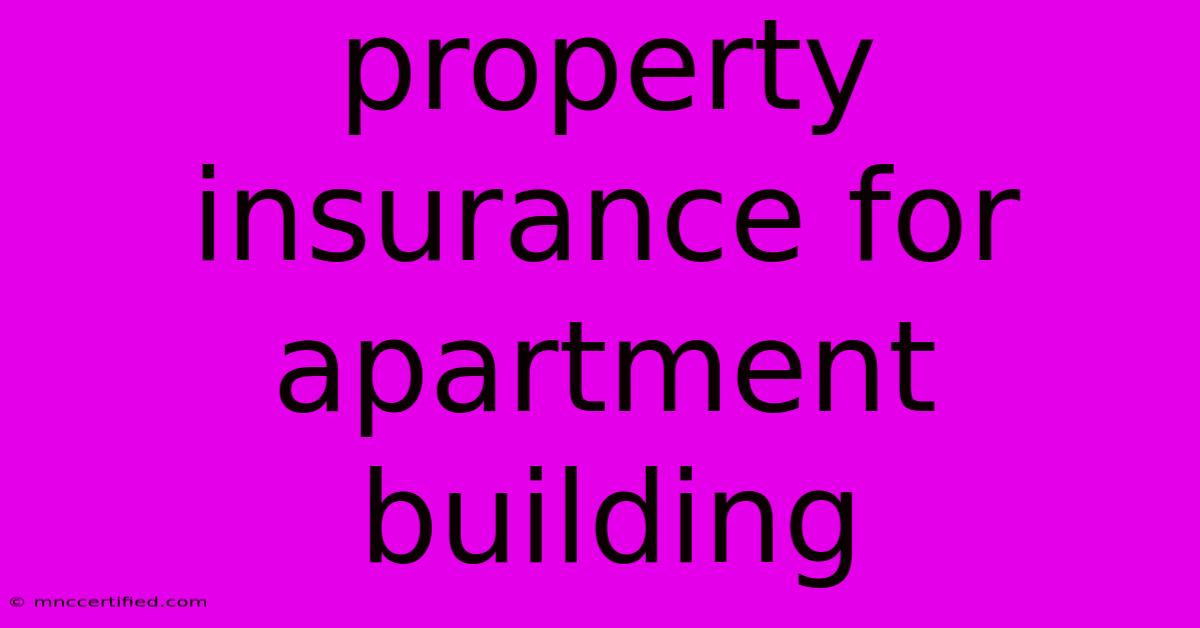 Property Insurance For Apartment Building