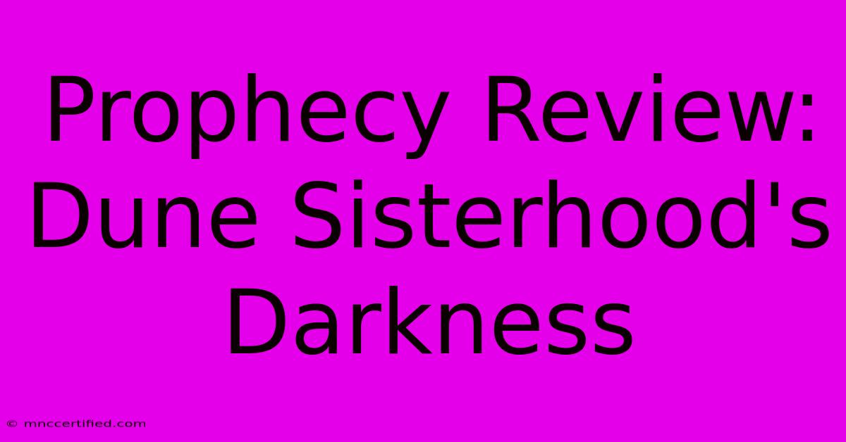 Prophecy Review: Dune Sisterhood's Darkness