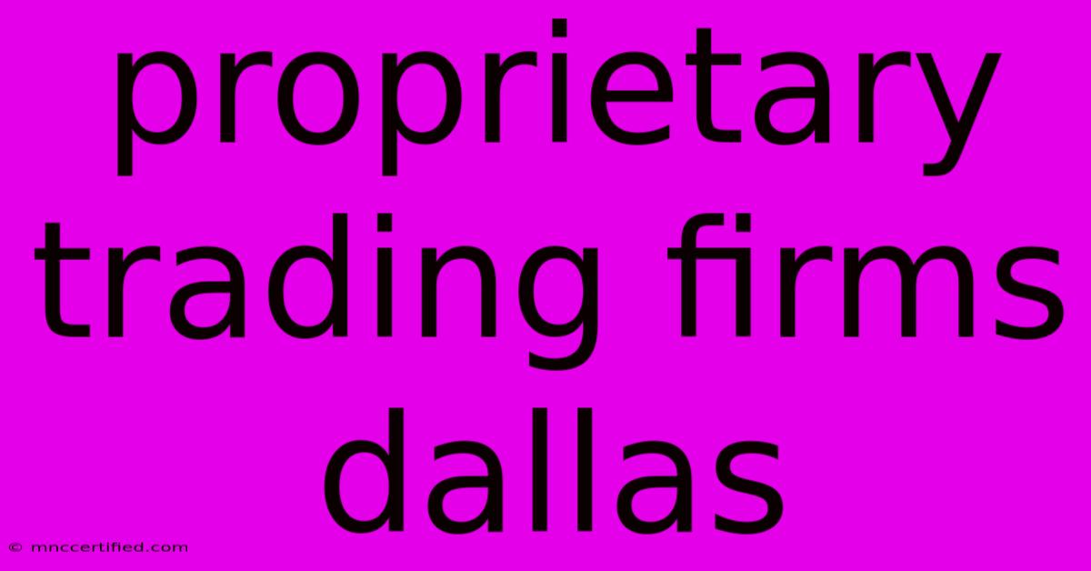 Proprietary Trading Firms Dallas