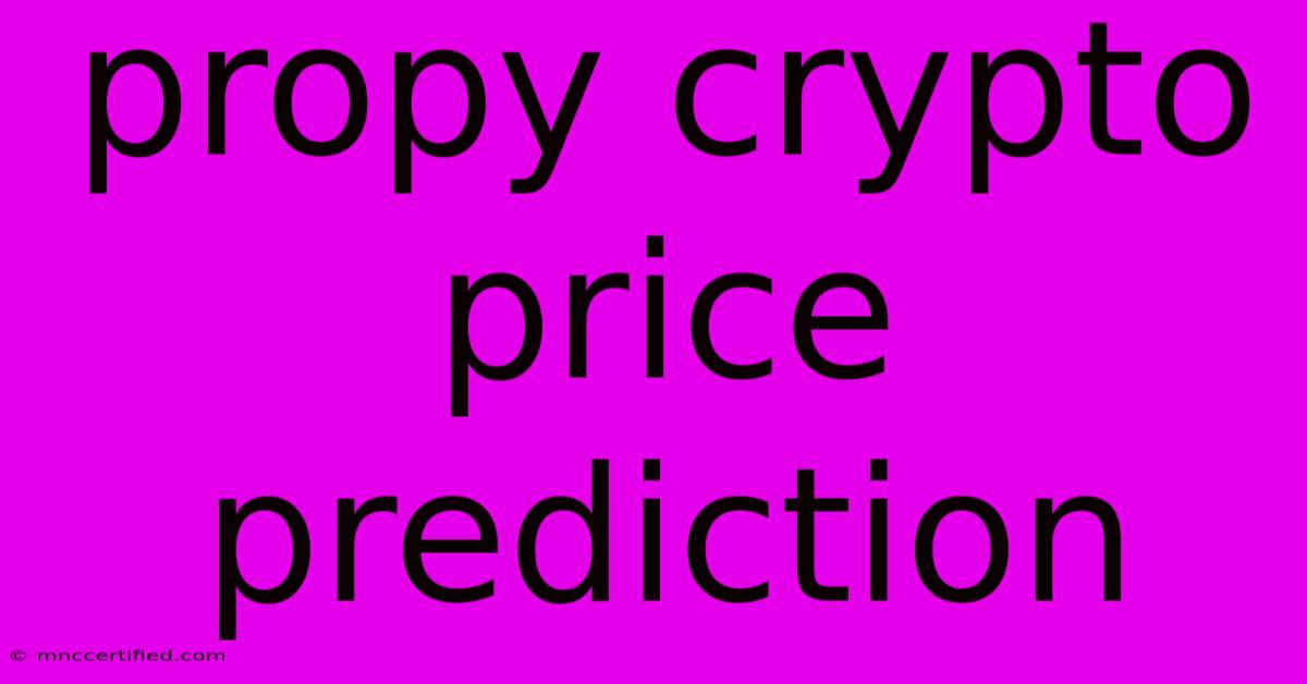 Propy Crypto Price Prediction