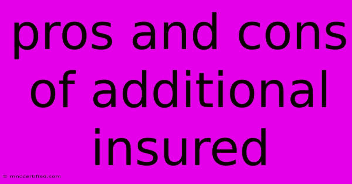 Pros And Cons Of Additional Insured