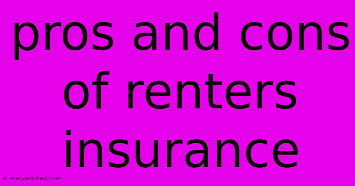 Pros And Cons Of Renters Insurance