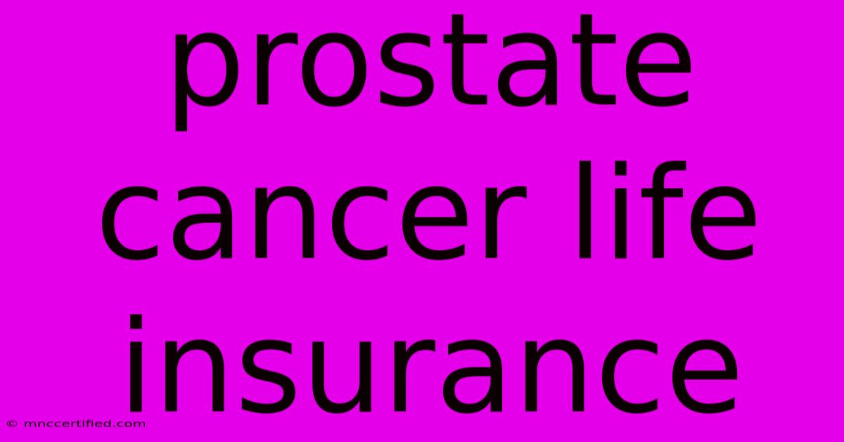 Prostate Cancer Life Insurance