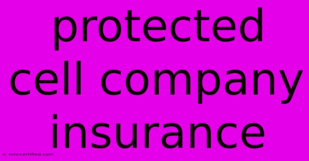 Protected Cell Company Insurance