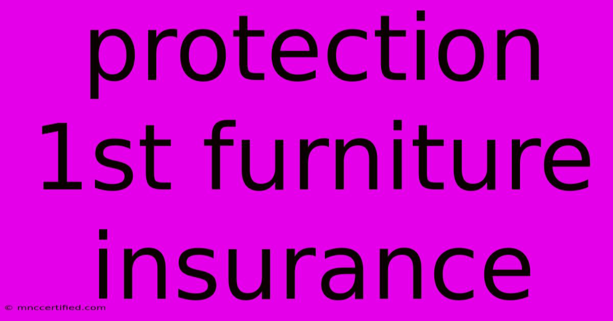 Protection 1st Furniture Insurance