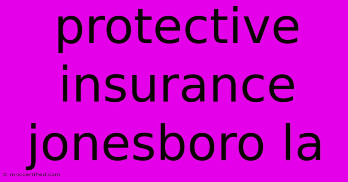 Protective Insurance Jonesboro La