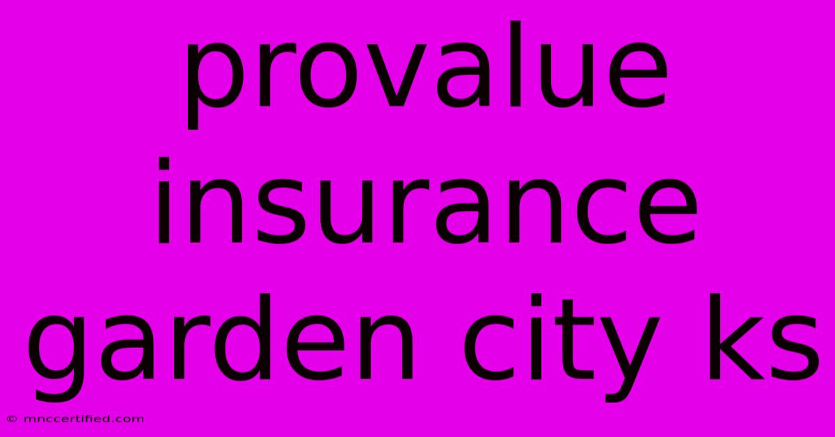 Provalue Insurance Garden City Ks