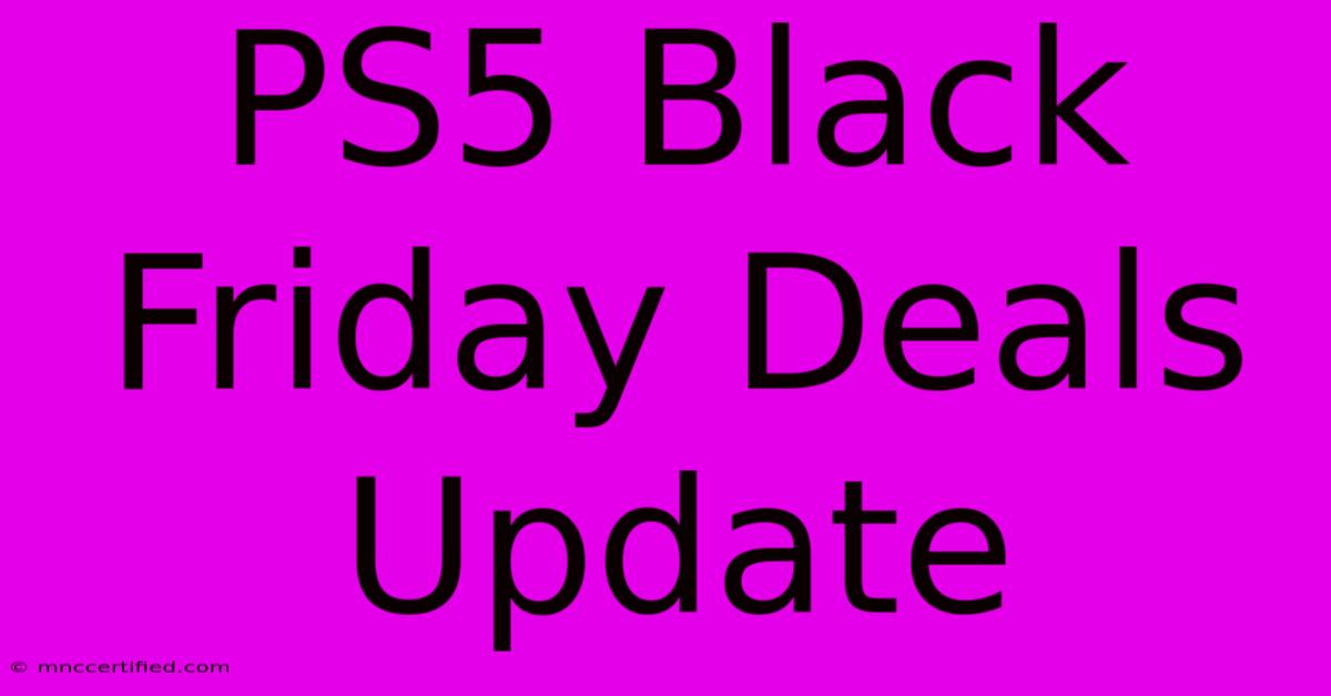 PS5 Black Friday Deals Update