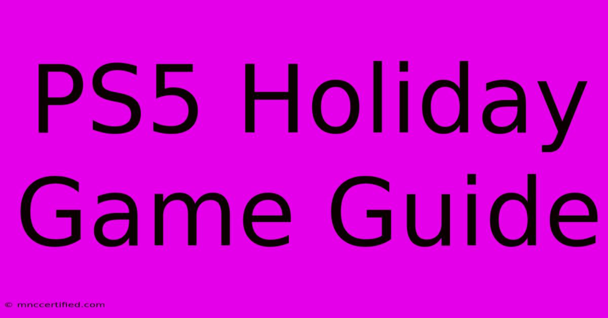 PS5 Holiday Game Guide 