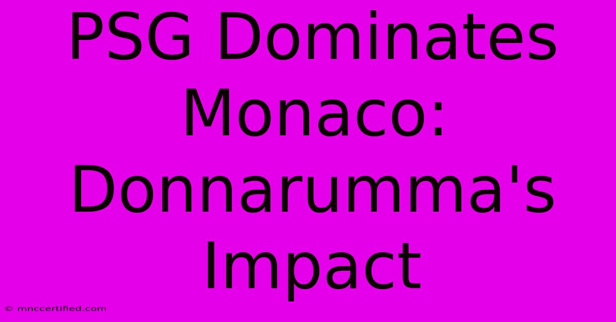 PSG Dominates Monaco: Donnarumma's Impact