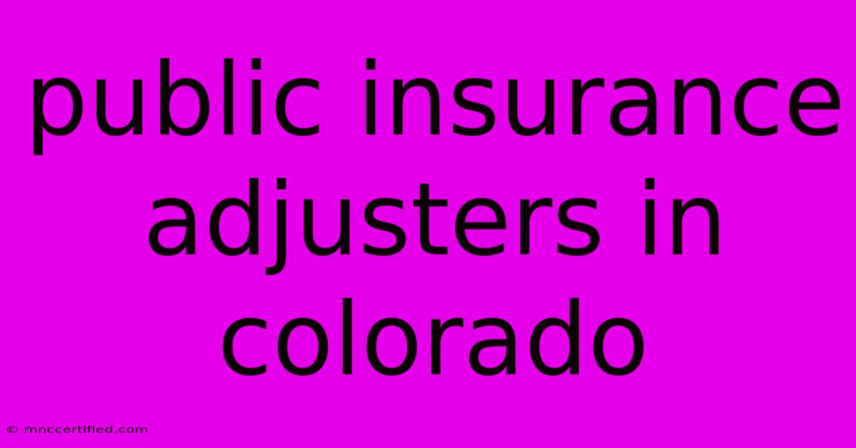 Public Insurance Adjusters In Colorado