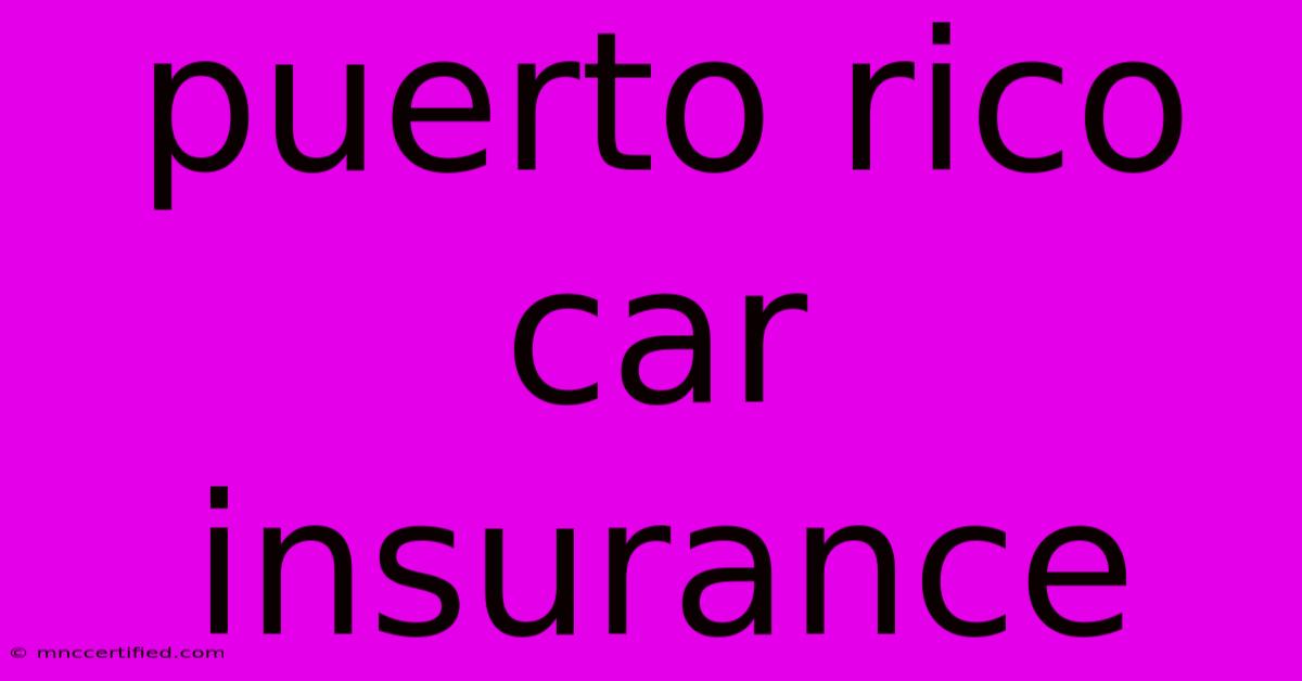 Puerto Rico Car Insurance