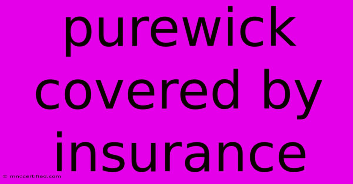 Purewick Covered By Insurance