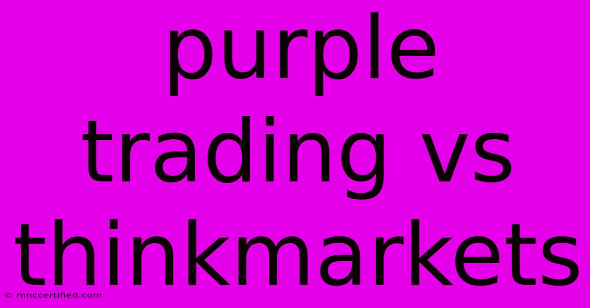 Purple Trading Vs Thinkmarkets