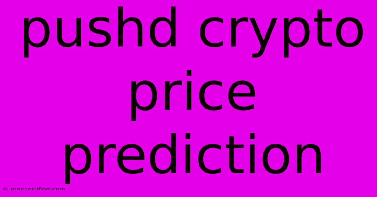 Pushd Crypto Price Prediction